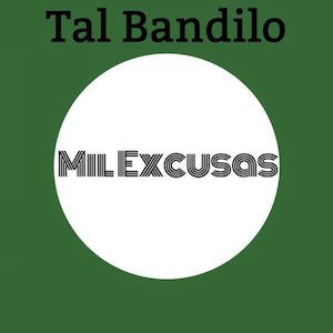 Tal Bandilo - Mil Excusas.jpg